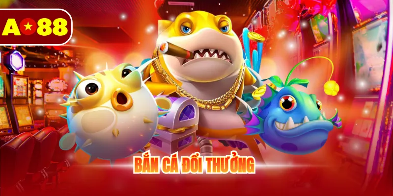 Bắn cá đổi thưởng