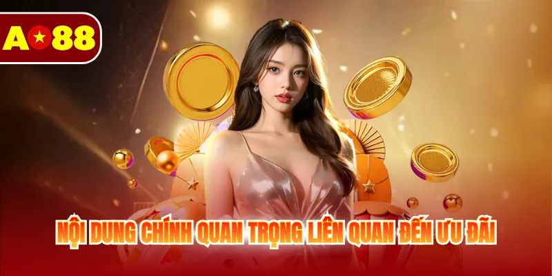 Nội dung chính quan trọng liên quan đến ưu đãi